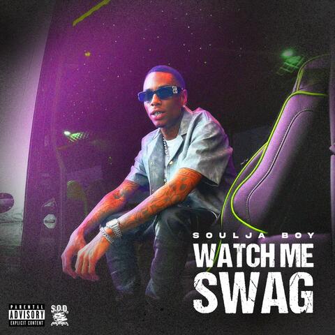 Watch Me Swag