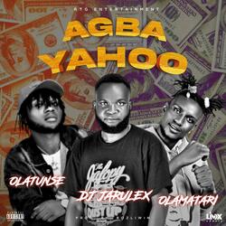 Agba yahoo (feat. Dj Jarulex & Olatunse)