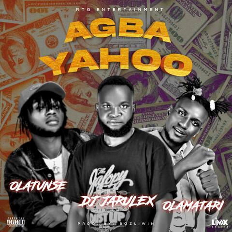 Agba yahoo (feat. Dj Jarulex & Olatunse)