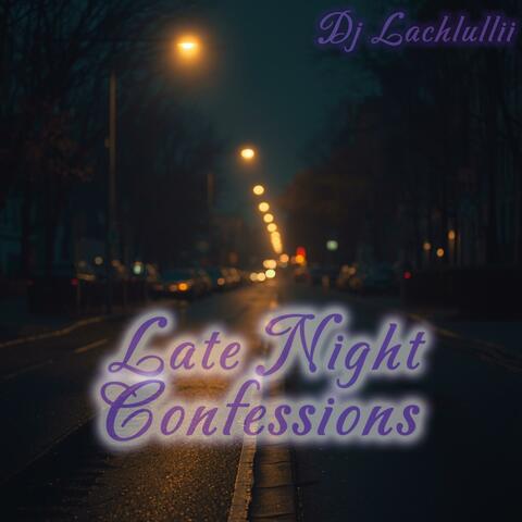 Late Night Confessions