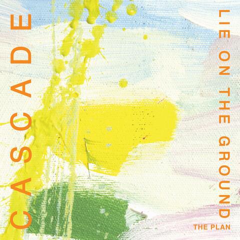Cascade / Lie on the Ground