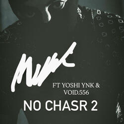 No CHASR 2 (feat. Void.556 & YoshiYNK)