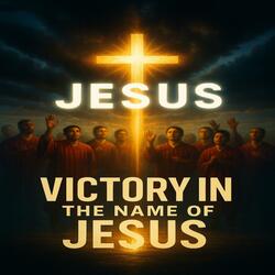 Victory In The Name Of Jesus