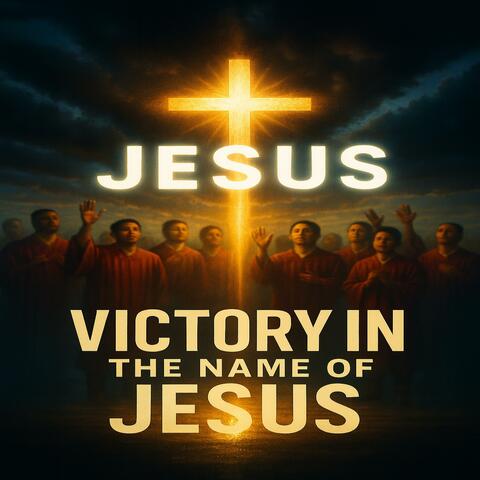Victory In The Name Of Jesus