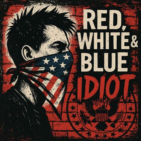 Red White Blue Idiot