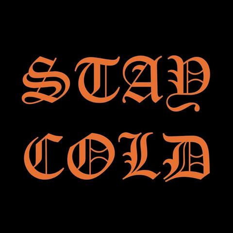 STAY COLD