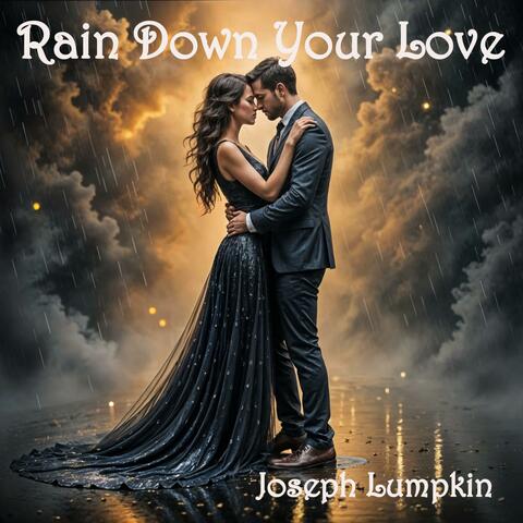 Rain Down Your Love