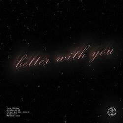 better with you
