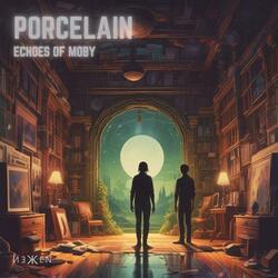 Porcelain (Echoes Of Moby)