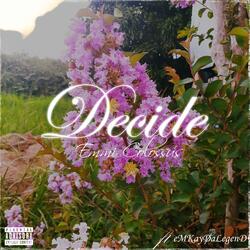 Decide (feat. eMKayDaLegenD)