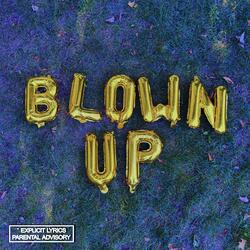 BLOWN UP