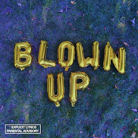 BLOWN UP