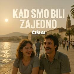 Kad smo bili zajedno
