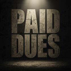 Paid my dues