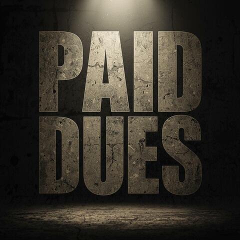 Paid my dues