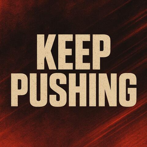 Keep Pushing