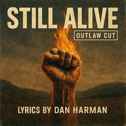 Still Alive (Outlaw Cut)