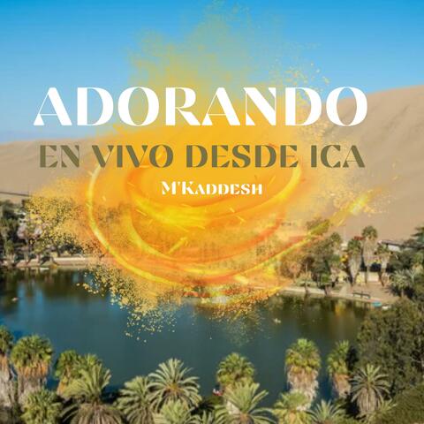 Adorando En Vivo desde ICA
