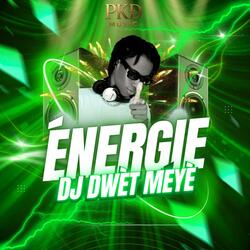 Energie - DJ DWÈT MEYÈ