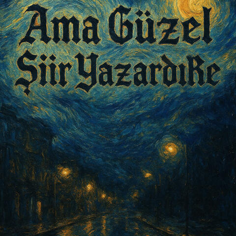 Ama Güzel Şiir Yazardık Be