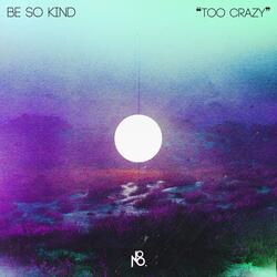 BE SO KIND