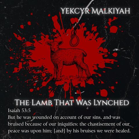 The Lamb That Was Lynched