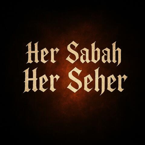 Her Sabah Her Seher (Deep House Remix)