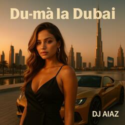 Du-mă la Dubai