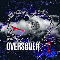 OVERSOBER (feat. DHARBIE, JUST JOSH & RE DEEMER)