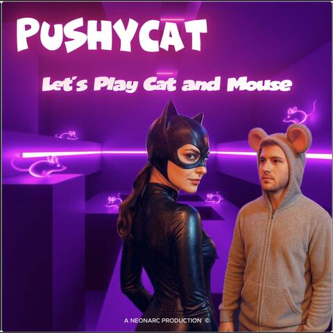 Let´s Play Cat and Mouse (feat. PUSHYCAT)
