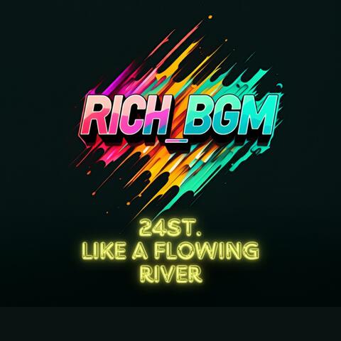 RICH_BGM 24st.Like a Flowing River