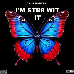 I'm Str8 Wit It