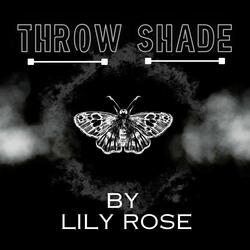 Throw Shade (On Cue)