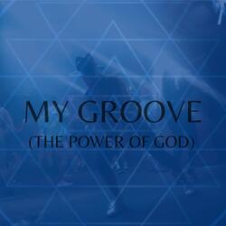 My Groove (The Power of God)