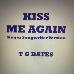 Kiss Me Again (Singer Songwriter)