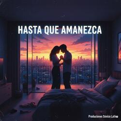 Hasta que amanezca