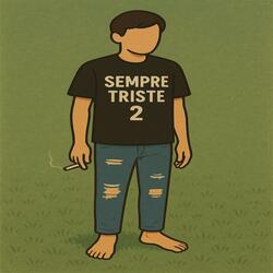 Sempre Triste 2