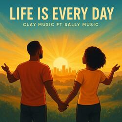 Life is Every Day (feat. Sally Music)