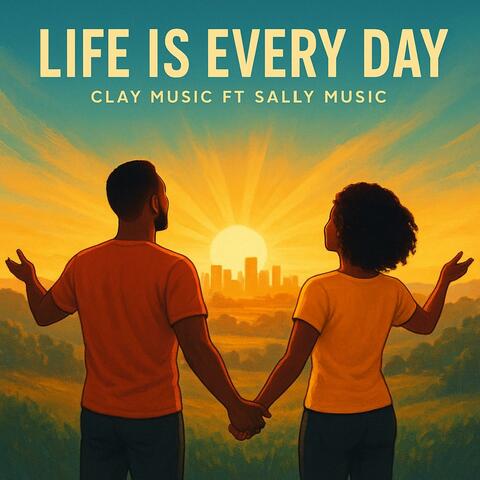 Life is Every Day (feat. Sally Music)