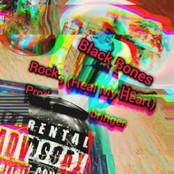 Rocks (Heal My Heart)