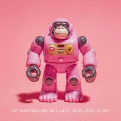 Un Secreto en la Luna (Acoustic Duet Version)