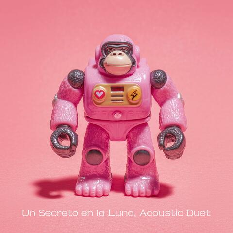 Un Secreto en la Luna (Acoustic Duet Version)