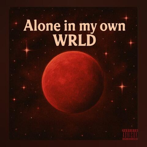 Däru WRLD - Alone in my own WRLD (feat. Cloud9WRLD)