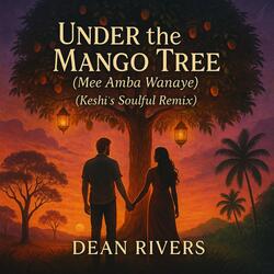 Under The Mango Tree (Mee Amba Wanaye) (Keshi's Soulful Remix)