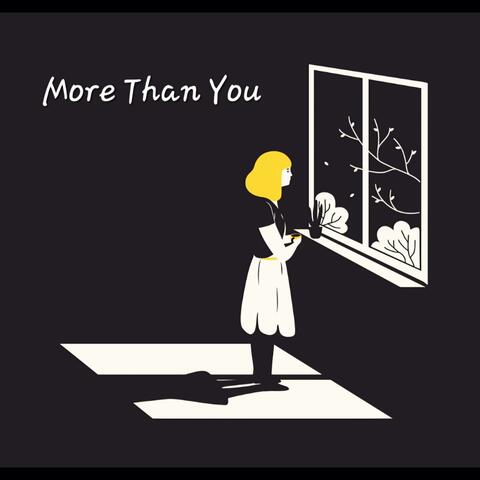 More Than You