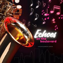 Echoes on the Boulevard (feat. Lucius Bluenote Carter)