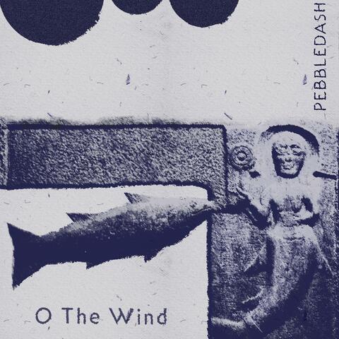 O The Wind