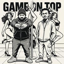 Game On Top (feat. Real Dess)