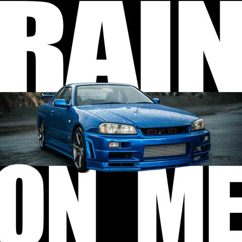 Rain On Me
