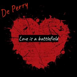 Love is a battlefield